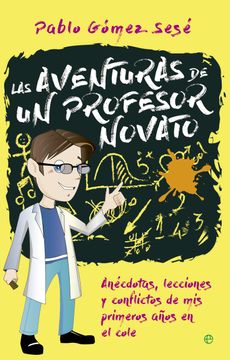 portada Las Aventuras de un Profesor Novato: Anécdotas, Lecciones y Conflictos de mis Primeros Años en el Cole