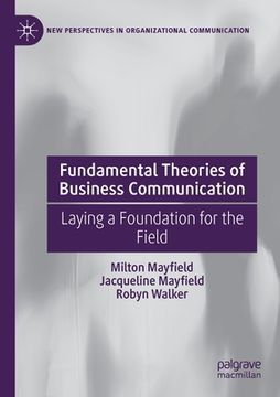 portada Fundamental Theories of Business Communication: Laying a Foundation for the Field (en Inglés)