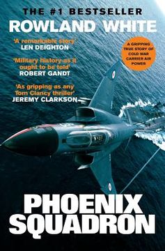 portada Phoenix Squadron: A Hi-Octane True Story of Fast Jets, big Decks and top Guns (in English)