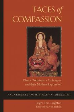 portada Faces of Compassion: Classic Bodhisattva Archetypes and Their Modern Expression An Introduction to Mahayana Buddhism (en Inglés)