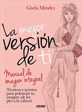 portada La Mejor Versión de Ti: Manual de Imagen Integral (in Spanish)
