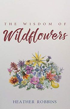 portada The Wisdom of Wildflowers (en Inglés)