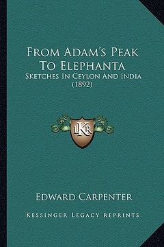portada from adam's peak to elephanta: sketches in ceylon and india (1892) (en Inglés)