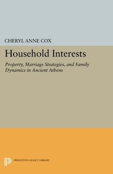 portada Household Interests: Property, Marriage Strategies, and Family Dynamics in Ancient Athens (Princeton Legacy Library) (en Inglés)