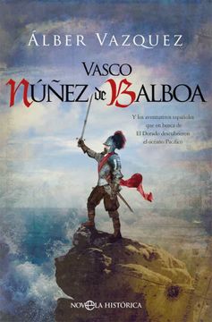 portada Vasco Núñez de Balboa: Y los Aventureros Españoles que en Busca de el Dorado Descubrieron el Océano Pacífico