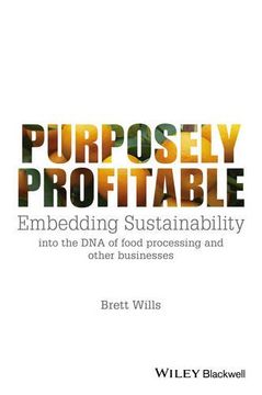 portada Purposely Profitable: Embedding Sustainability Into the DNA of Food Processing and Other Businesses (en Inglés)
