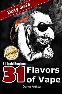 portada E-Liquid Recipes: 31 Flavors of Vape. (Dirty Joe's awesome E-Juice mix list.) (Volume 2)