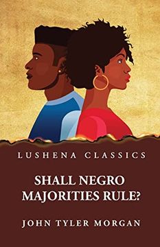 portada Shall Negro Majorities Rule? (en Inglés)