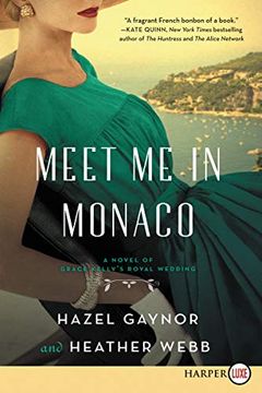 portada Meet me in Monaco: A Novel of Grace Kelly's Royal Wedding (en Inglés)