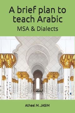 portada A brief plan to teach Arabic: MSA & Dialects (en Inglés)