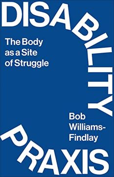 portada Disability Praxis: The Body as a Site of Struggle (en Inglés)