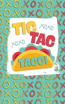 portada Tic Tac TACO: Travel Games -- Traditional Tic Tac Toe and 3D Tic Tac Toe to play on the road (en Inglés)