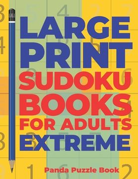 portada Large Print Sudoku Books For Adults Extreme: Logic Games Adults - Brain Games For Adults - Mind Games For Adults (in English)