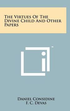 portada the virtues of the divine child and other papers (en Inglés)