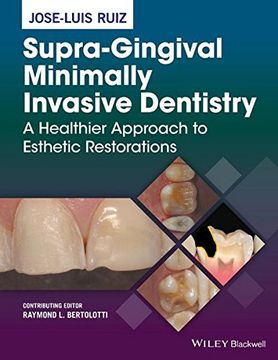 portada Supra-Gingival Minimally Invasive Dentistry: A Healthier Approach to Esthetic Restorations (in English)