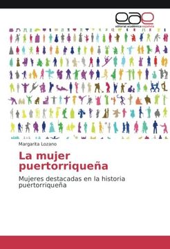 portada La mujer puertorriqueña: Mujeres destacadas en la historia puertorriqueña (Spanish Edition)