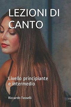 portada Lezioni di Canto: Livello Principiante e Intermedio (in Italian)