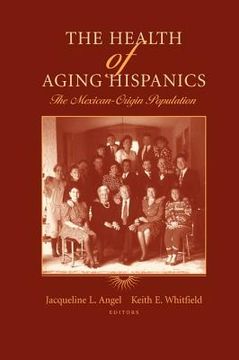 portada The Health of Aging Hispanics: The Mexican-Origin Population (en Inglés)