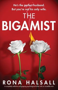 portada The Bigamist: A completely addictive and gripping psychological thriller with an incredible twist (in English)