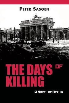 portada The Days of Killing: A Novel of Berlin