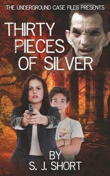 portada The Underground Case Files presents: Thirty Pieces of Silver (in English)