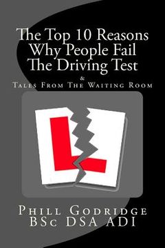 portada The Top Ten Reasons Why People Fail The Driving Test: & Tales From The Waiting Room (en Inglés)