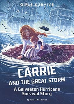 portada Carrie and the Great Storm: A Galveston Hurricane Survival Story (Girls Survive) (en Inglés)