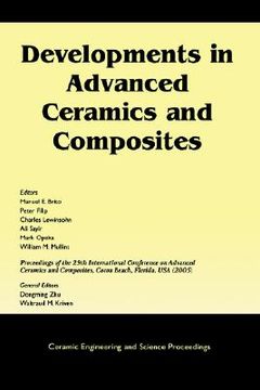 portada developments in advanced ceramics and composites: a collection of papers presented at the 29th international conference on advanced ceramics and composites, january 23-28, 2005, cocoa beach, florida, ceramic engineering and science proceedings, volume 26,
