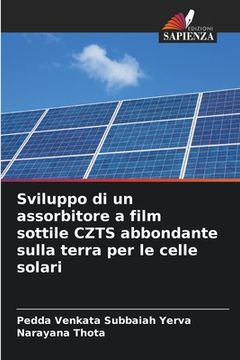 portada Sviluppo di un assorbitore a film sottile CZTS abbondante sulla terra per le celle solari (in Italian)