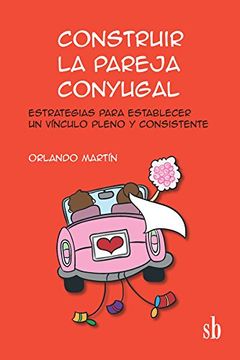 portada Construir la Pareja Conyugal (in Spanish)