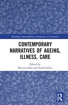 portada Contemporary Narratives of Ageing, Illness, Care (Routledge Interdisciplinary Perspectives on Literature) (en Inglés)