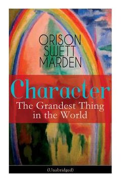 portada Character: The Grandest Thing in the World (Unabridged) (in English)