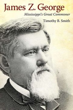 portada James Z. George: Mississippi's Great Commoner (in English)