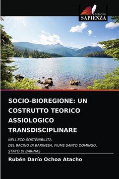 portada Socio-Bioregione: Un Costrutto Teorico Assiologico Transdisciplinare (en Italiano)
