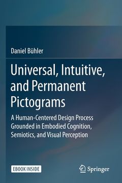 portada Universal, Intuitive, and Permanent Pictograms: A Human-Centered Design Process Grounded in Embodied Cognition, Semiotics, and Visual Perception 