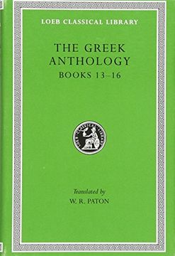 portada Greek Anthology, Volume v: Book 13: Epigrams in Various Metres. Book 14: Arithmetical Problems, Riddles, Oracles. Book 15: Miscellanea. Book 16: Epigra (en Inglés)