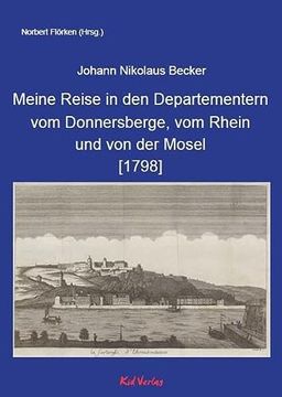 portada Meine Reise in den Departementern vom Donnersberge, vom Rhein und von der Mosel [1798] (en Alemán)
