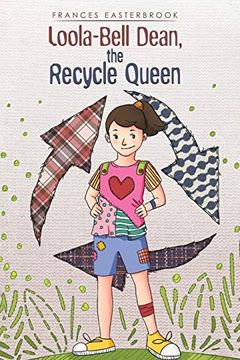 portada Loola-Bell Dean, the Recycle Queen (in English)