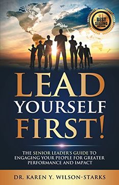portada Lead Yourself First!: The Senior Leader’s Guide to Engaging Your People for Greater Performance and Impact