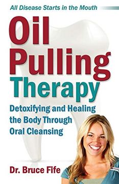 portada Oil Pulling Therapy: Detoxifying and Healing the Body Through Oral Cleansing (in English)