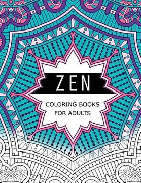 portada Zen Coloring Books For Adults: Anti-Stress Art Therapy for Busy People (The Mindfulness Coloring Series) (in English)