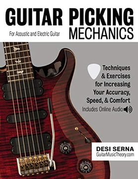 portada Guitar Picking Mechanics: Techniques & Exercises for Increasing Your Accuracy, Speed, & Comfort (Book + Online Audio) (en Inglés)