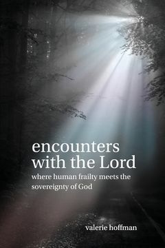 portada Encounters with the Lord: Where Human Frailty Meets the Sovereignty of God (en Inglés)
