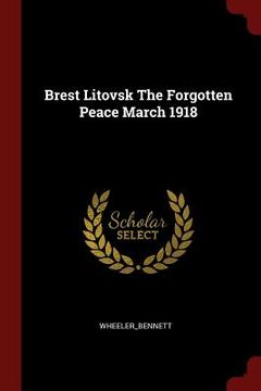 portada Brest Litovsk The Forgotten Peace March 1918