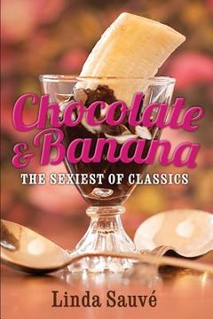 portada Chocolate and Banana: The sexiest of classics (in English)