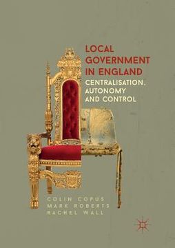 portada Local Government in England: Centralisation, Autonomy and Control (en Inglés)