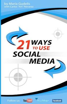 portada 21 ways to use social media by maria gudelis (en Inglés)
