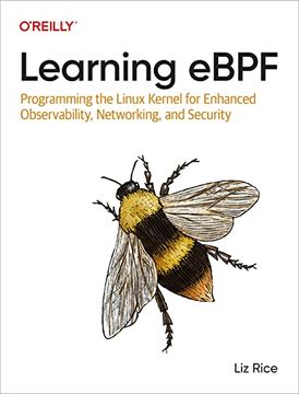 portada Learning Ebpf: Programming the Linux Kernel for Enhanced Observability, Networking, and Security (in English)