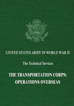 portada The Transportation Corps: Operations Overseas (en Inglés)