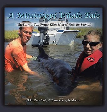 portada A Mississippi Whale Tale: The Story of two Pygmy Killer Whales' Fight for Survival (en Inglés)
